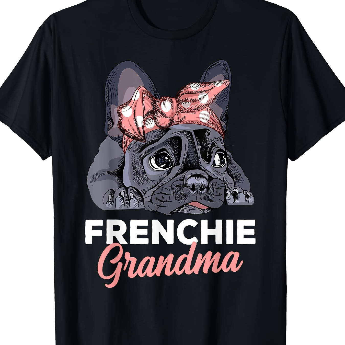 

French Bulldog Grandma Frenchie Dog Funny Womens 220g 100% Cotton T-shirt