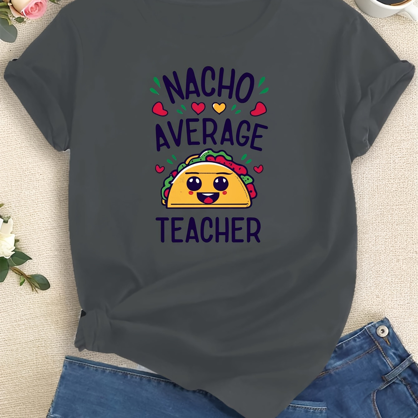 

Nacho Average Teacher Print T-shirt, Short Sleeve Crew Neck Casual Top For Summer & Spring, Women's Clothing