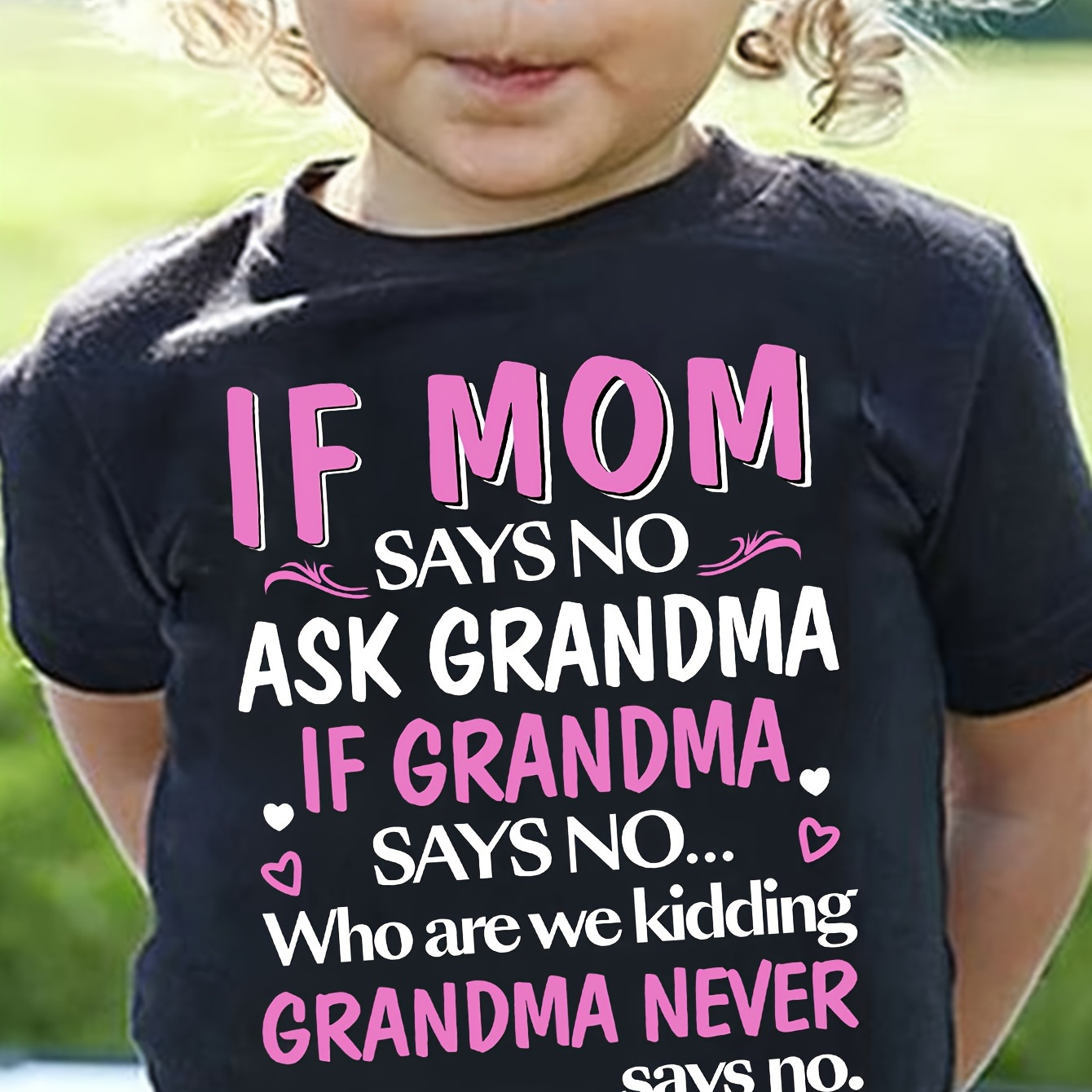 

Is Mom Says No Ask Grandma... Print Crew Neck Short Sleeve T-shirt Girls Comfy Pullover Tees Kids Gift