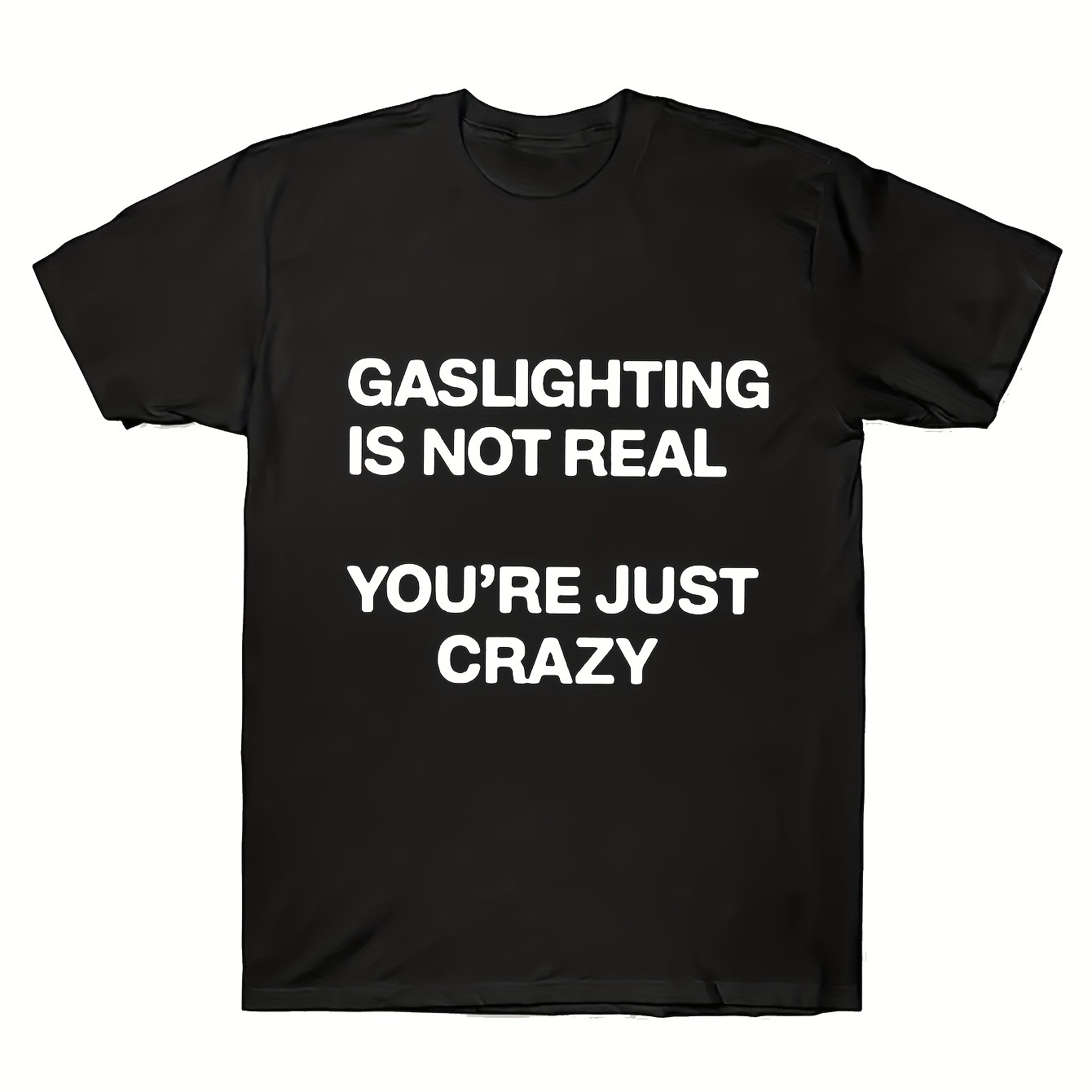 

Men&;s Front Print T-shirt Gaslinghting Is You're Just Crazy 100% Cotton Funny Graphic Tee Summer Casual