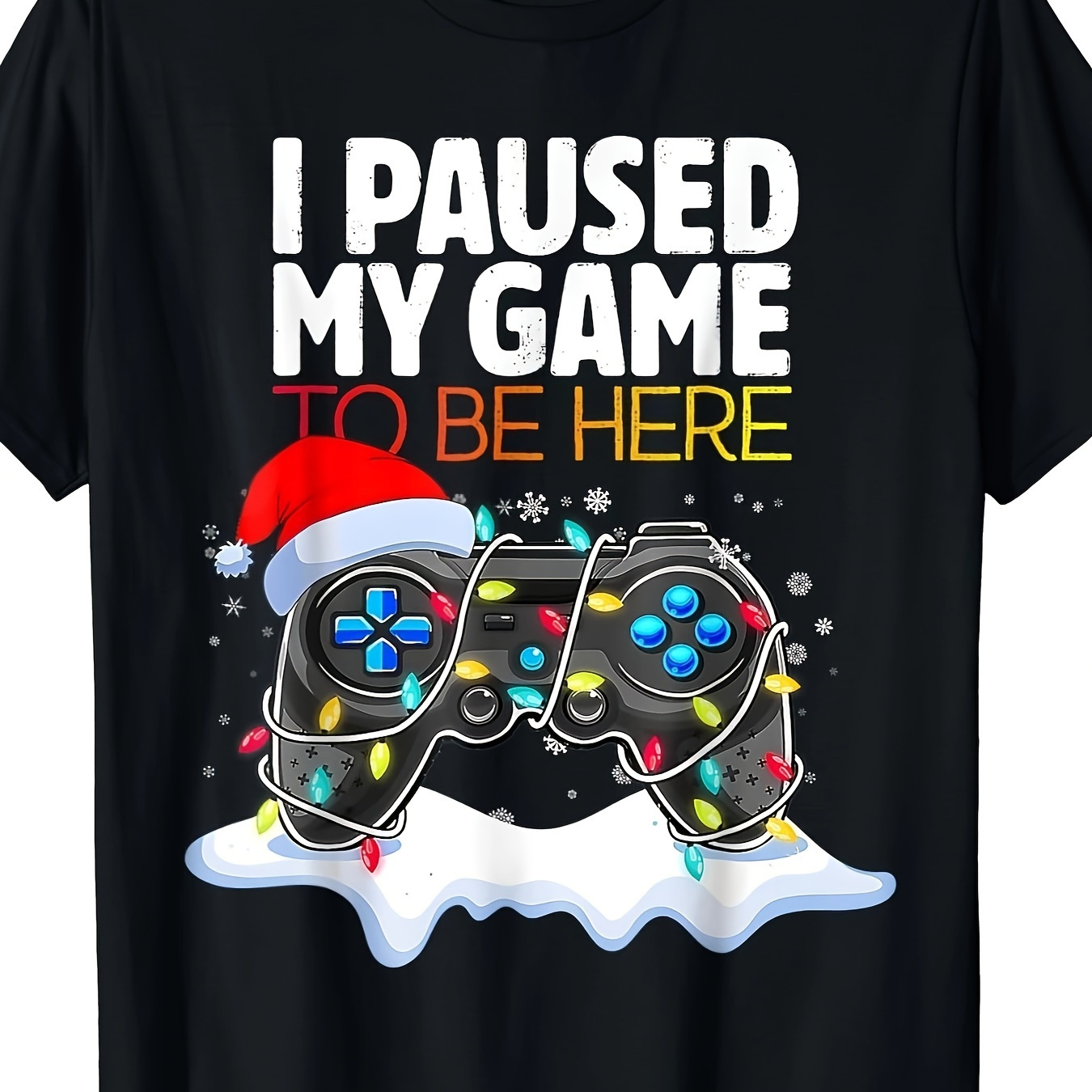 

Christmas "i Paused The Game And Came Here" Funny Game T-shirt220g