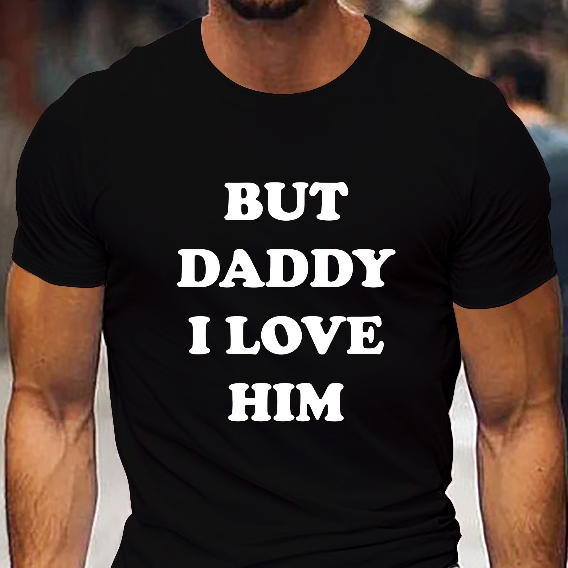 

But Daddy I Love Him Print Tee Shirt, Tees For Men, Casual Short Sleeve T-shirt For Summer