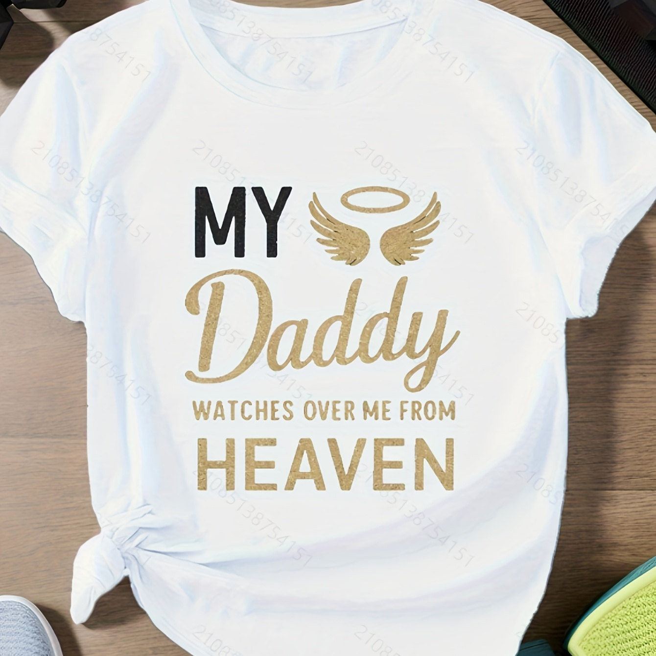 

My Daddy Watches Over Me Heaven Print White T-shirt, Suit For Spring& Summer, Women's Clothing, Pure Cotton