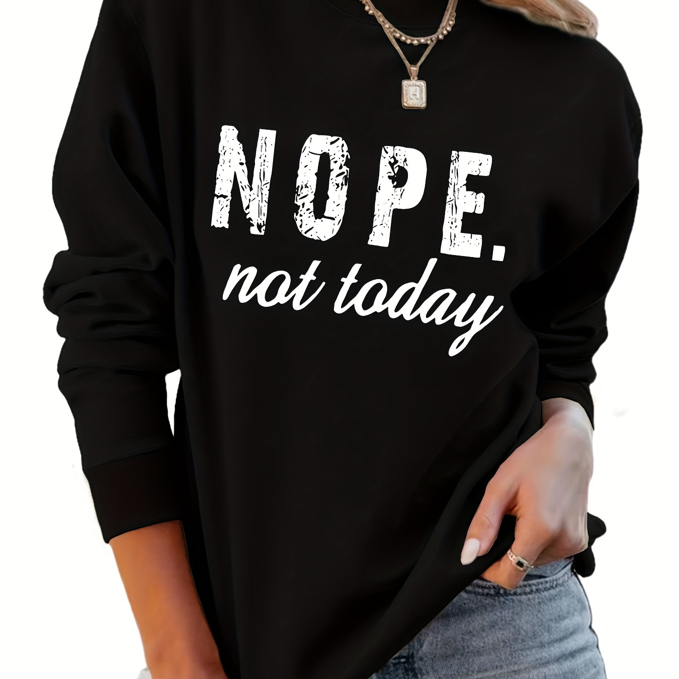 

Nope Not Today Print Pullover Sweatshirt, Casual Long Sleeve Crew Neck Sweatshirt For Fall & Winter, Women's Clothing