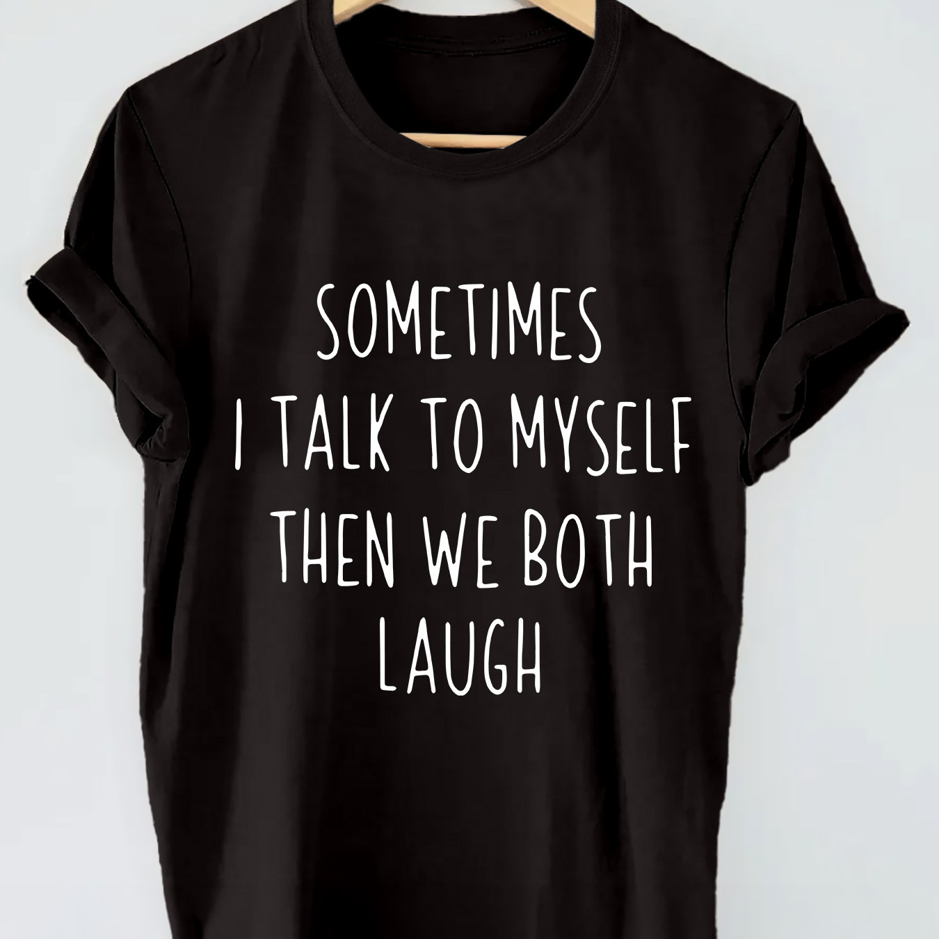 

Sometimes Talk To Myself Letter Print T-shirt, Short Sleeve Crew Neck Casual Top For Summer & Spring, Women's Clothing