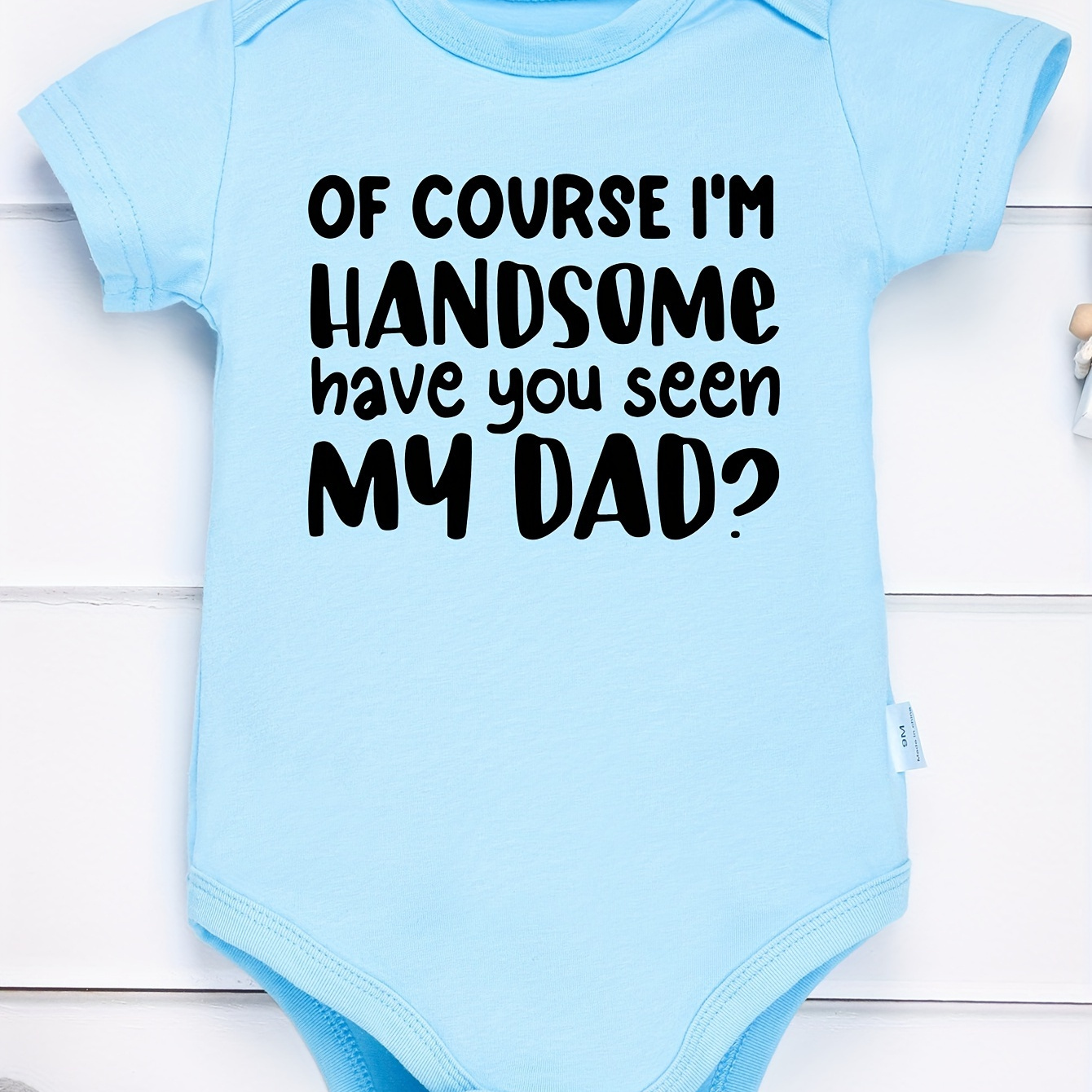 

100% Cotton Baby Onesies "of Course I'm Handsome Have You Seen My Dad" Letter Print Soft Casual Round Neck