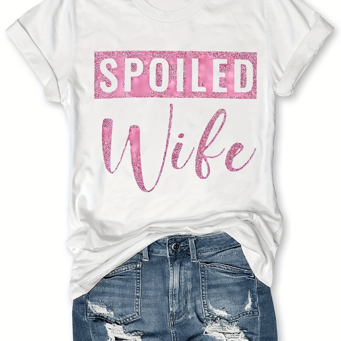

Spoiled Wife Print Crew Neck T-shirt, Short Sleeve Casual Top For Summer & Spring, Women's Clothing
