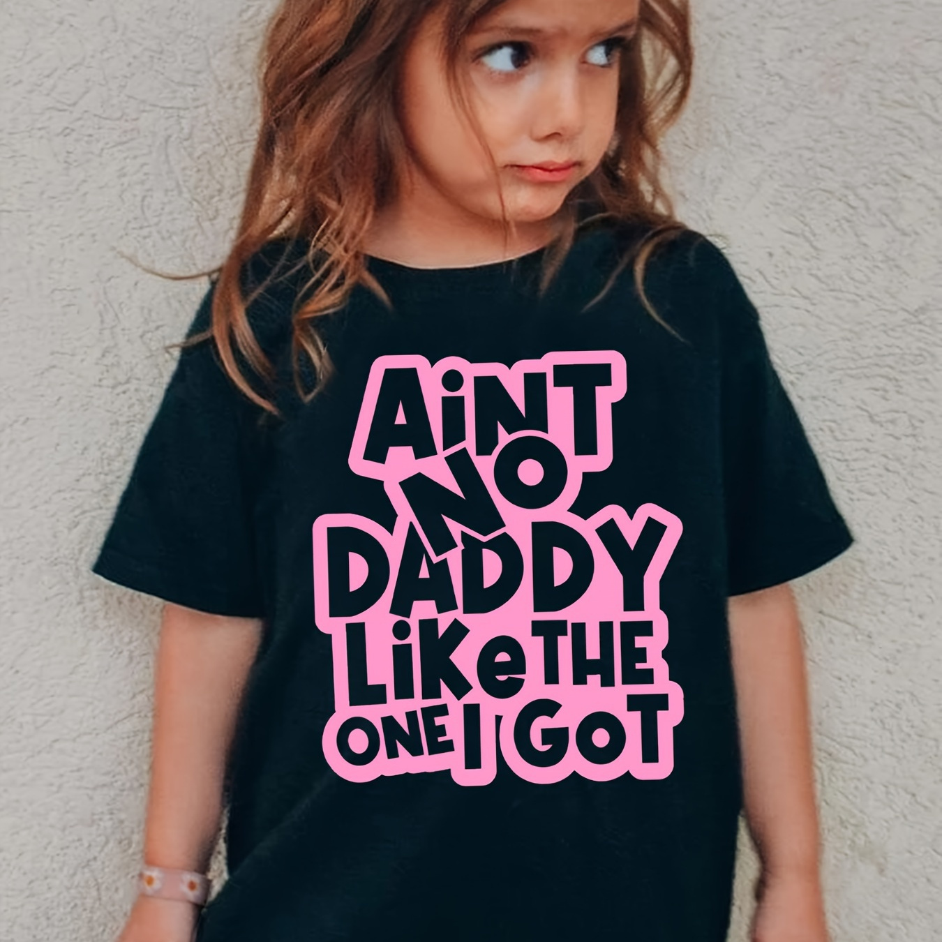 

Ain't No Daddy Like The 1 I Got Print Tee, Girls' Casual & Comfy Crew Neck Short Sleeve T-shirt For Spring & Summer, Girls' Clothes For Everyday Activities