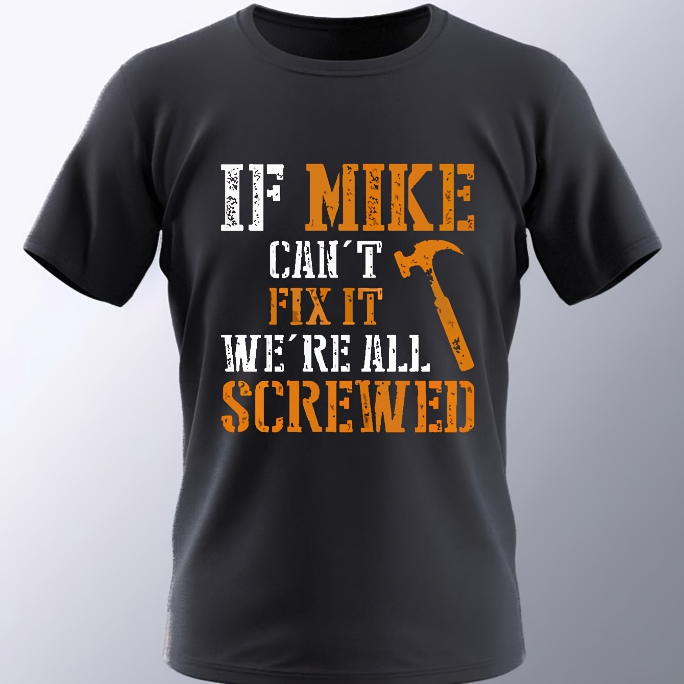 

Men's Casual "if Mike Can't Fix It We're All Screwed" Round Neck T-shirt, Summer Oversized Loose Tee Clothing Plus Size