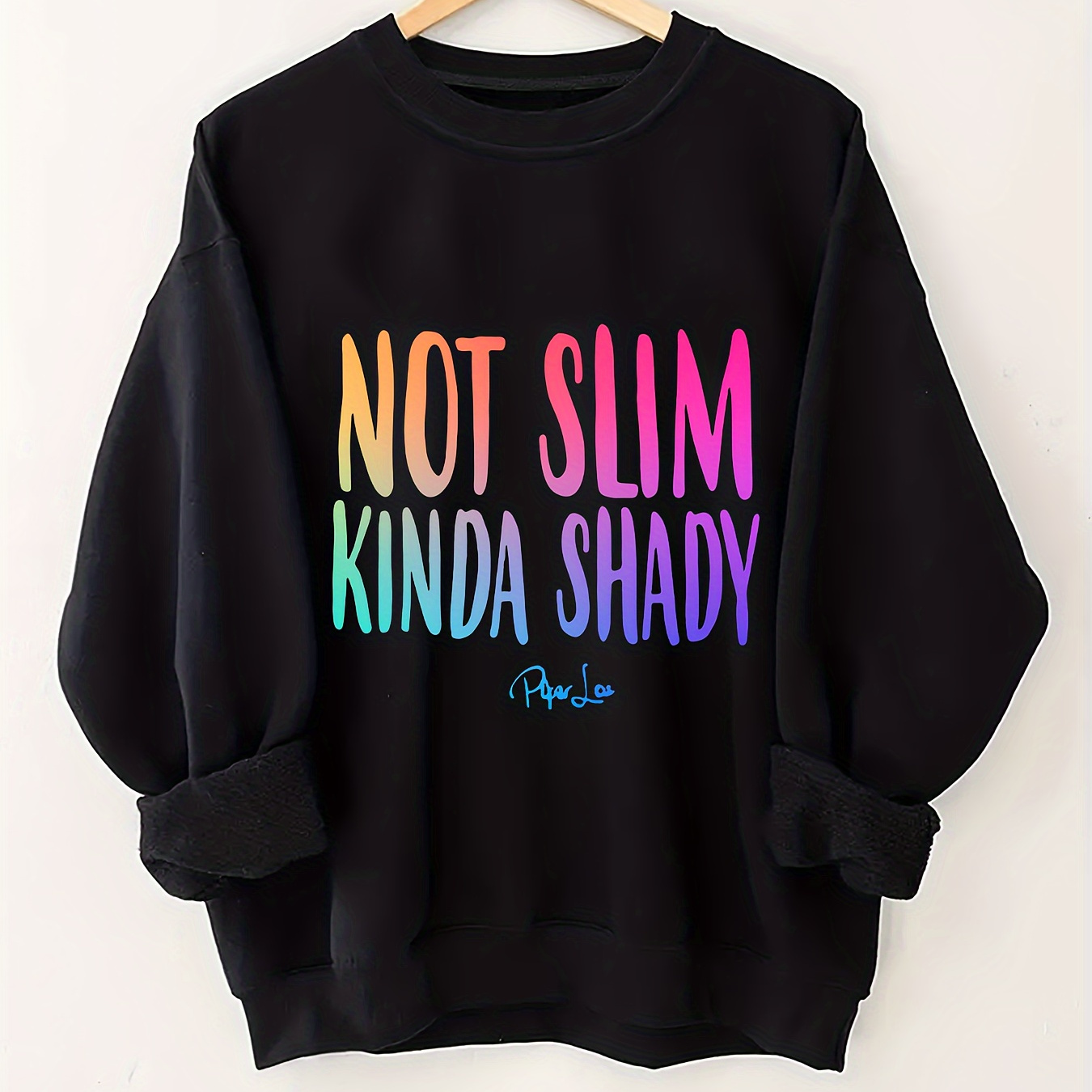 

Plus Size Not Slim Kinda Shady Print Pullover Sweatshirt, Casual Long Sleeve Crew Neck Sweatshirt For Fall & Spring, Women's Plus Size Clothing