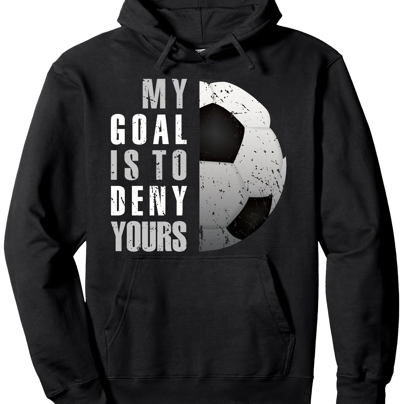 

Is To Deny Yours Soccer Goalie Hoodie Long Sleeve Christmas Gift