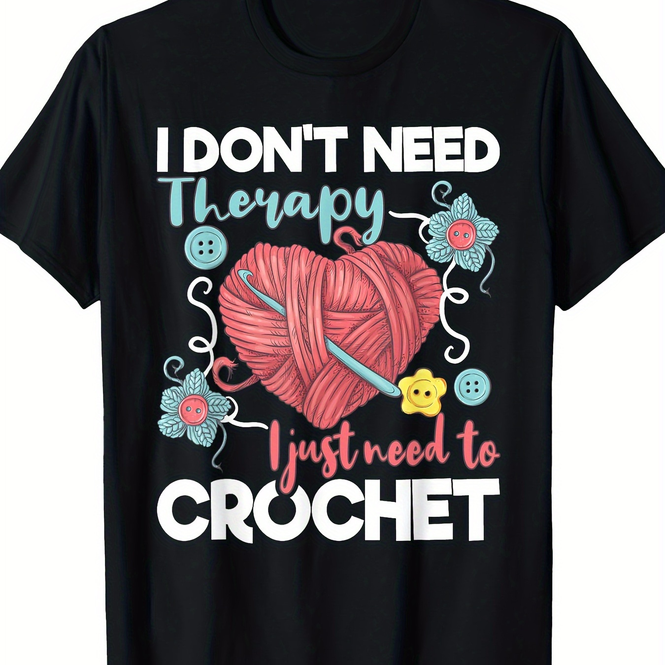 

Need Therapy I To Crochet - Crocheting T-shirt-100% Cotton-220g