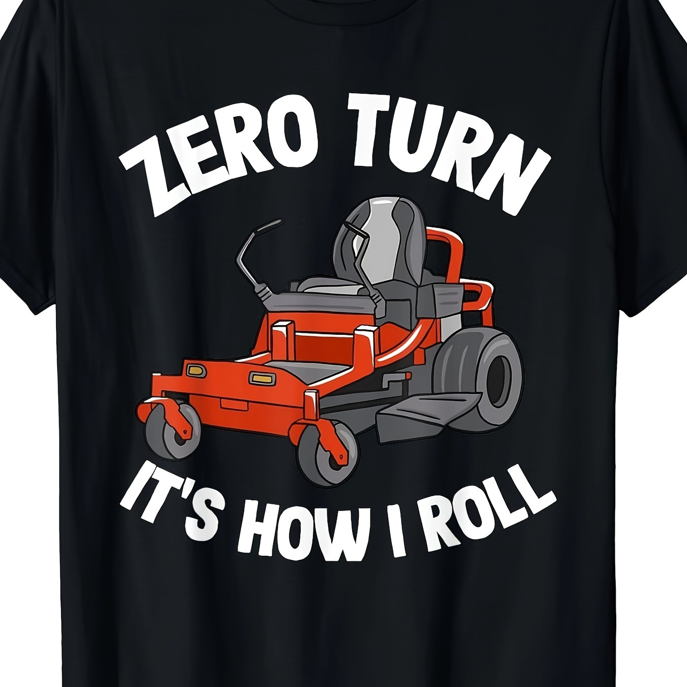 

0 Turn It's How I Roll Landscaping Lawn Mower T-shirt