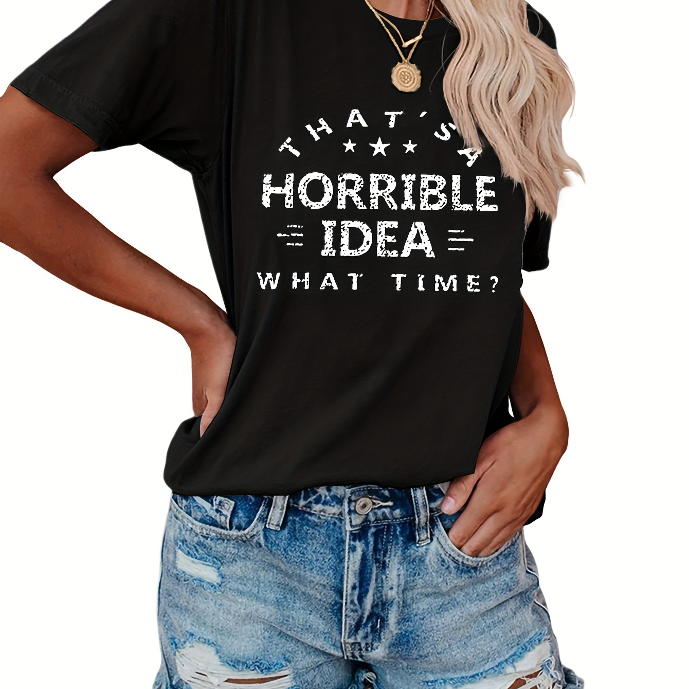 

Horrible Idea Print T-shirt, Short Sleeve Crew Neck Casual Top For Summer & Spring, Women's Clothing