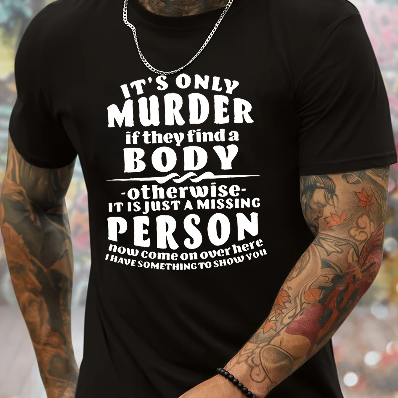 

It's Only Murder If They Find A Body... Print, Men's Novel Graphic Design T-shirt, Casual Comfy Tees For Summer, Men's Clothing Tops For Daily Activities
