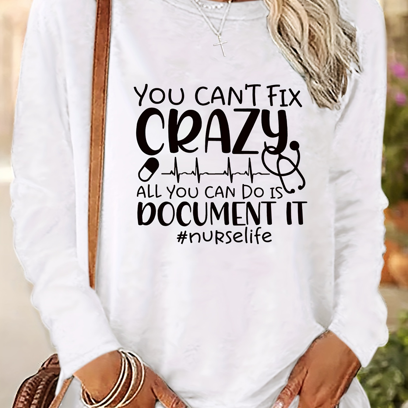 

Women's Casual Applique Long Sleeve Crew Neck T-shirt With "you Can't Fix Crazy" Slogan - 100% Polyester Knit Fabric, Medium Stretch - Nurse Life Theme Pullover For Spring/fall