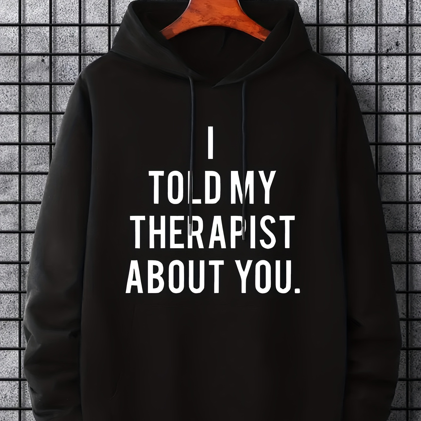 

I Told My Therapist About You, Men's Letter Print Hoodie, Casual Slightly Stretch Drawstring Hooded Sweatshirt, Men's Clothings For Outdoor