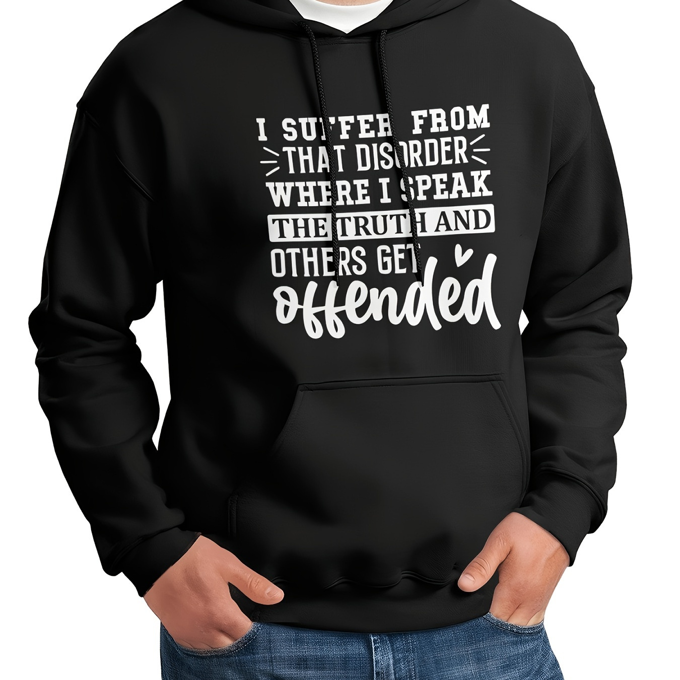 

I Suffer From That Disorder Where I Speak The Truth And Others Get Attended Print Heavy Blend Hooded Sweatshirt With Kangaroo Pocket Streetwear For Winter Fall Gift For Man