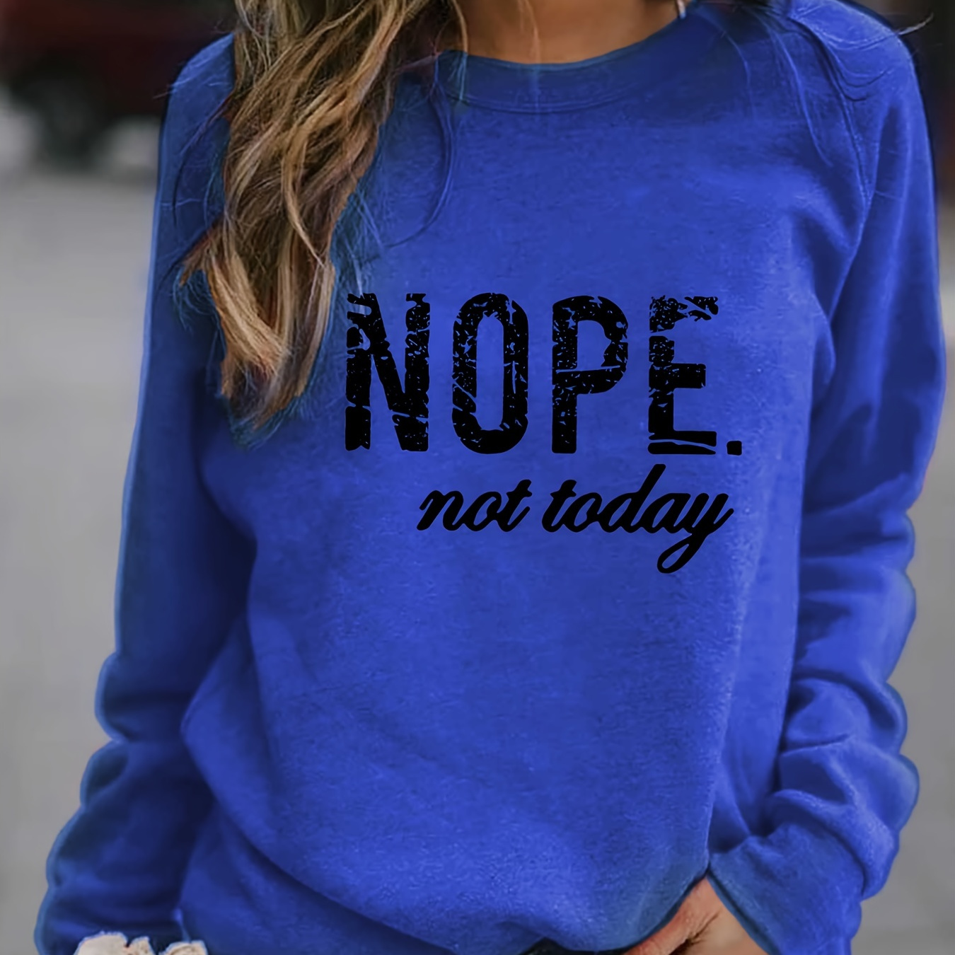 

Nope Not Today Print Sweatshirt, Long Sleeve Crew Neck Casual Sweatshirt For Spring & Fall, Women's Clothing