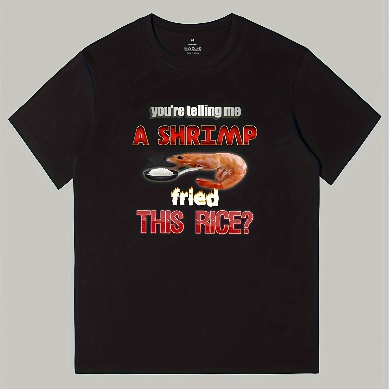 

You're Telling Me A Shrimp Fried This Rice Dad Joke Pun T-shirt