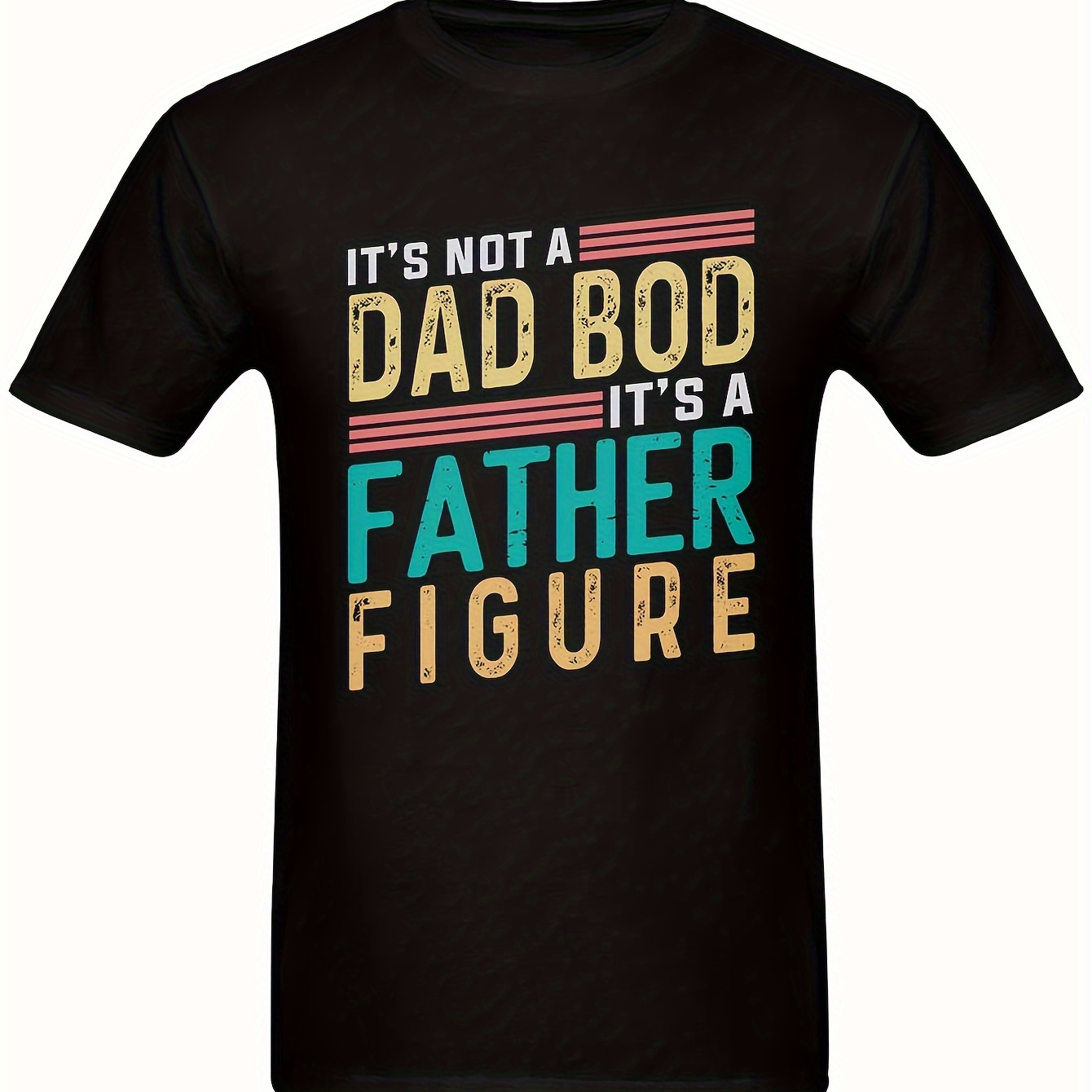 

Mens It's Not A Dad Bod It's A Father Figure Comfort-fit T-shirt With Crew Neck - Lightweight, Round Neck, Casual Summer Tee - Perfect For Stylish Everyday Wear