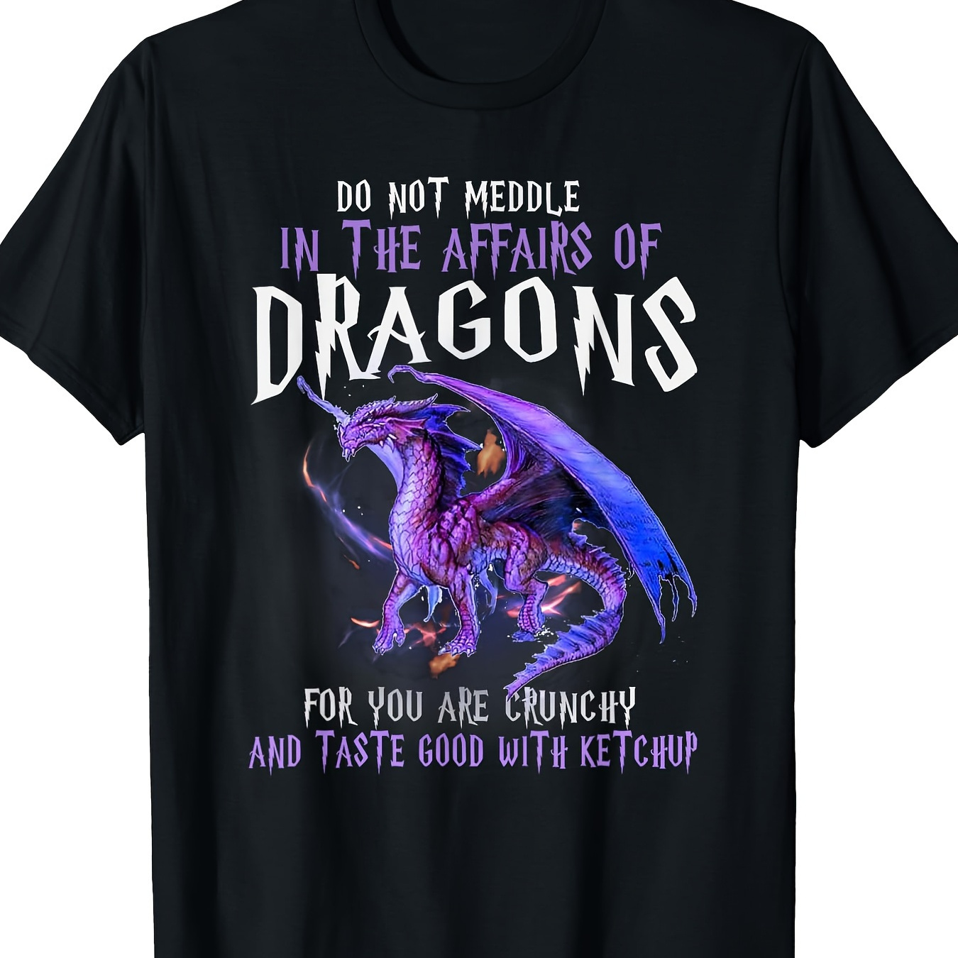 

Do Not In The Of Dragons For You Are T-shirt -100% Cotton - 220g