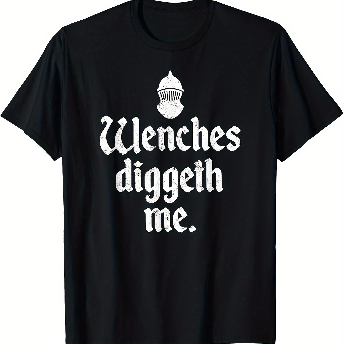 

Wenches Diggeth Me Funny Medieval Festival T-shirt, Men's T-shirts