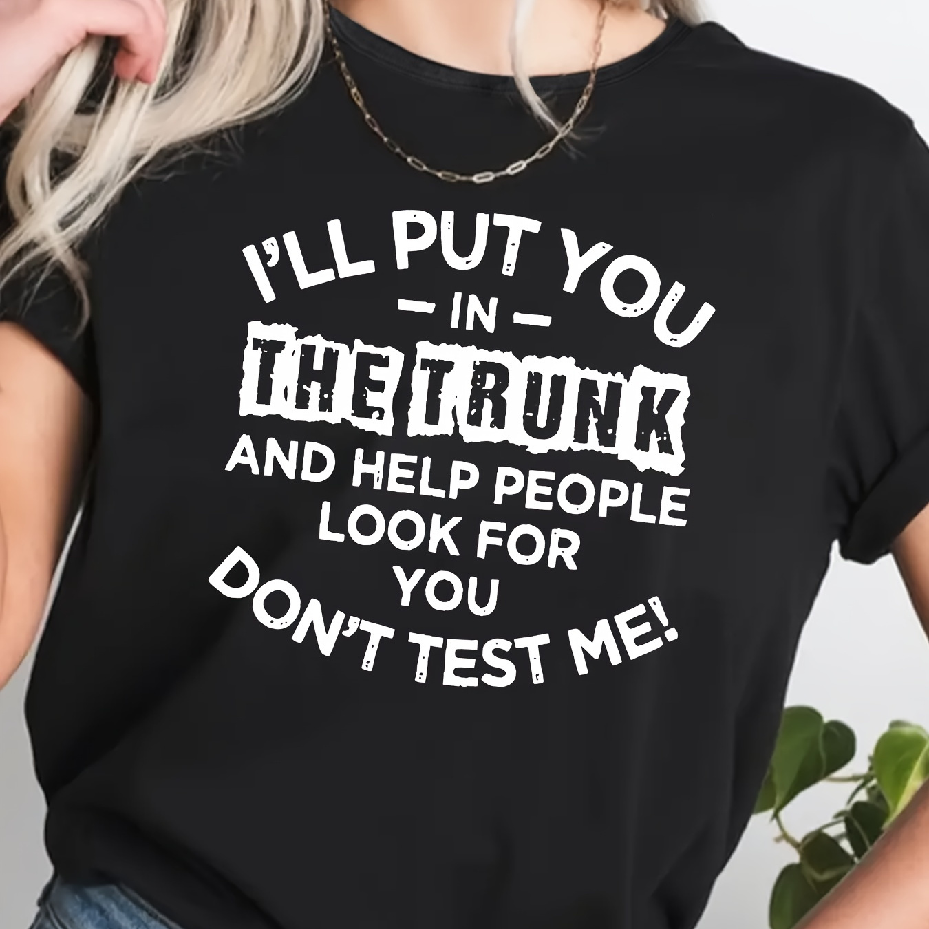 

Women's Casual Short Sleeve T-shirt, Letter Print, Fashion Sporty Top, Humorous Slogan "i'll Put You In The Trunk", Comfort Fit, Streetwear
