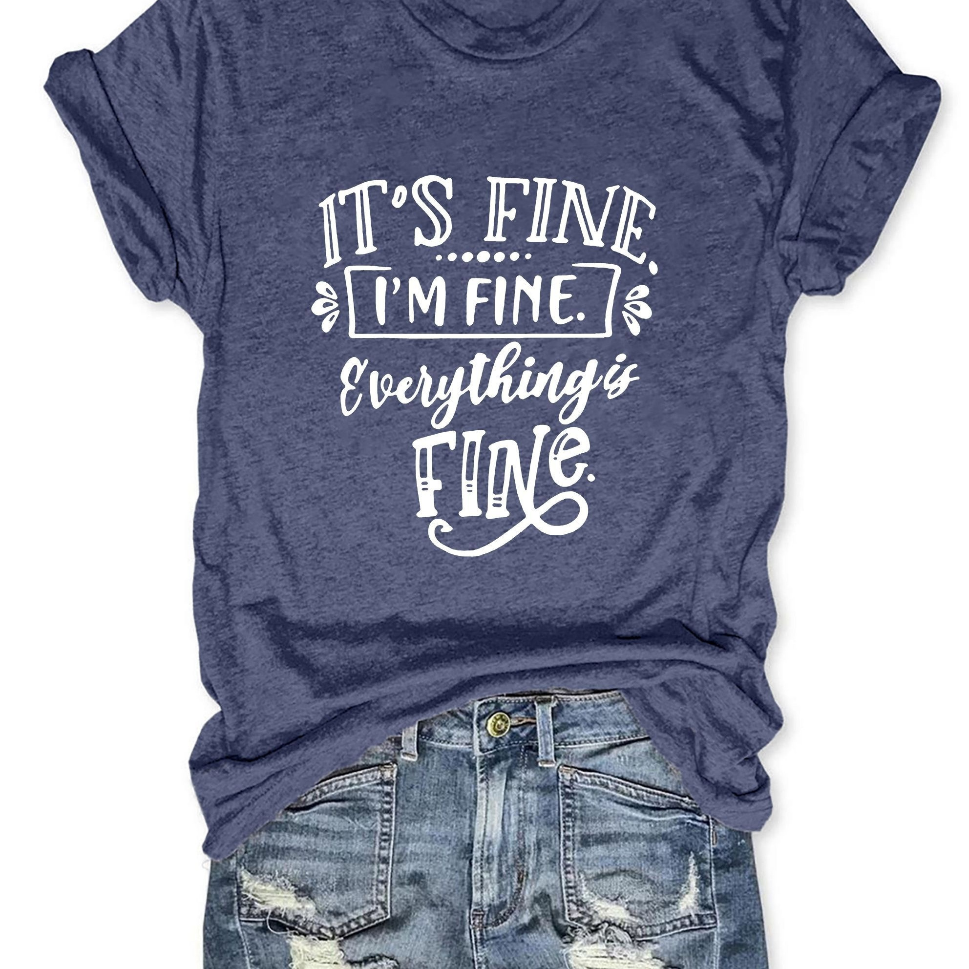 

I'm Fine Print T-shirt, Short Sleeve Crew Neck Casual Top For Summer & Spring, Women's Clothing