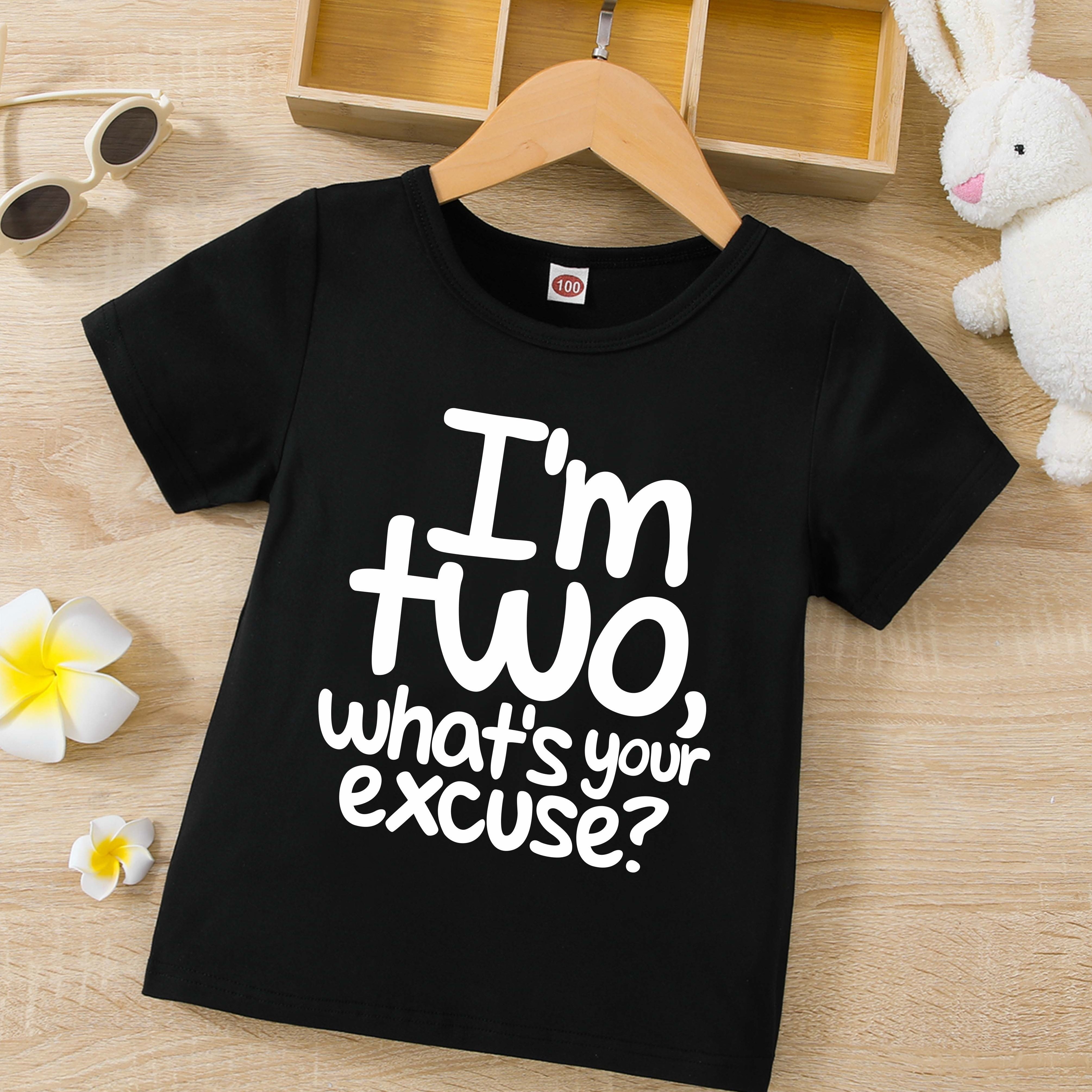 

i'm Two, What's Your Excuse" Round Neck T-shirt Tee Top Soft Comfortable Boys And Girls Summer Clothes