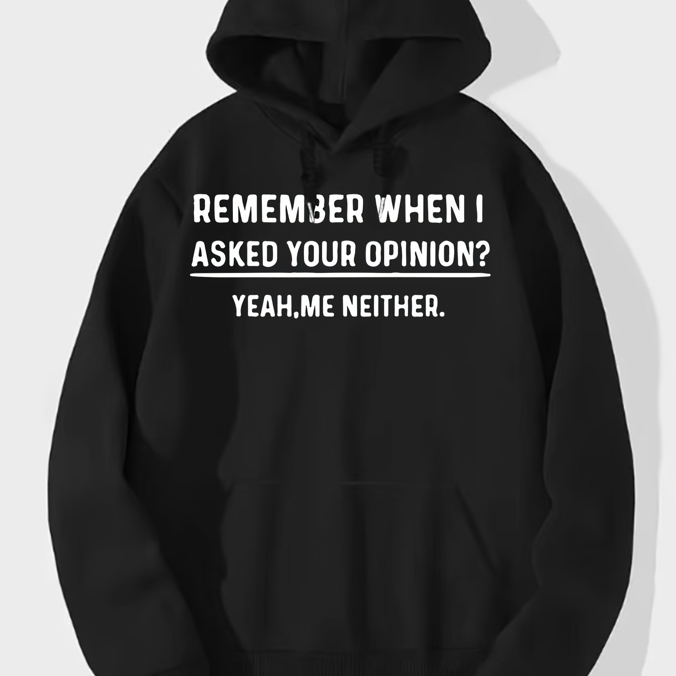 

Plus Size Men's "remember When I Asked Your Opinion" Graphic Print Sweatshirt For Spring Fall