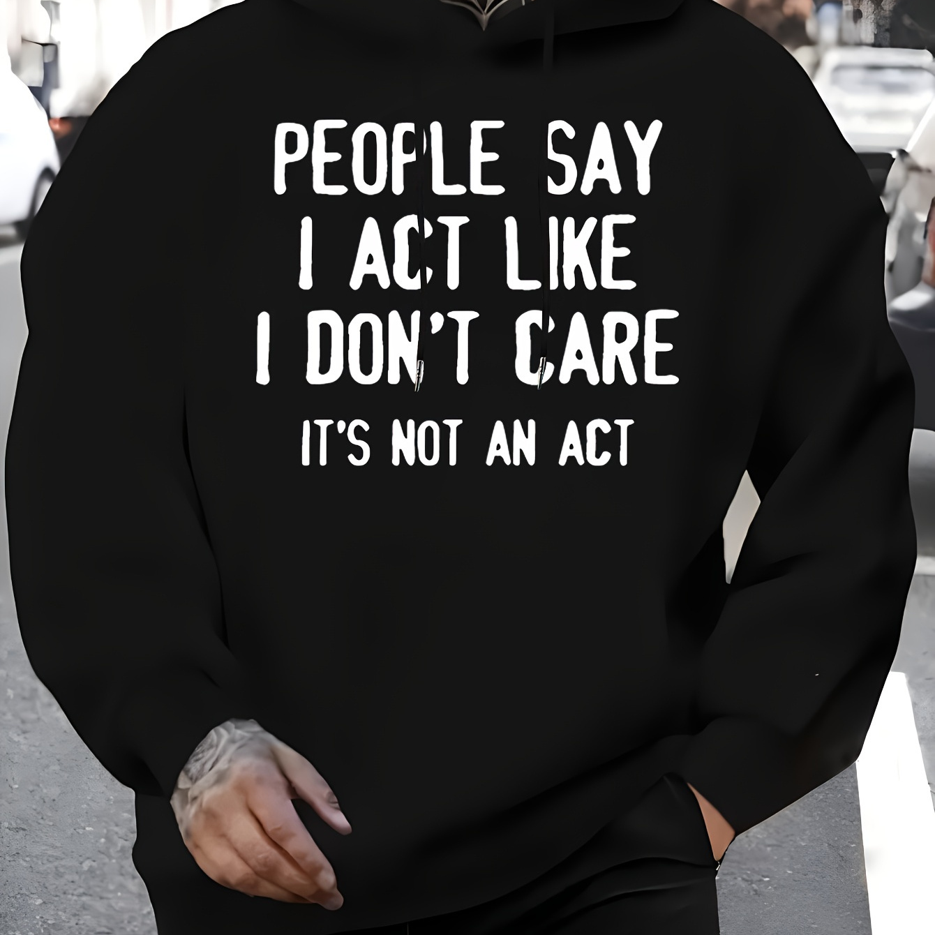 

Men's Fun Printed Hoodie With Pocket Hoodie | " I Act Like Care Not A Act" Tuwen Hoodie, Autumn/ Winter Men's Wear, As A Gift.