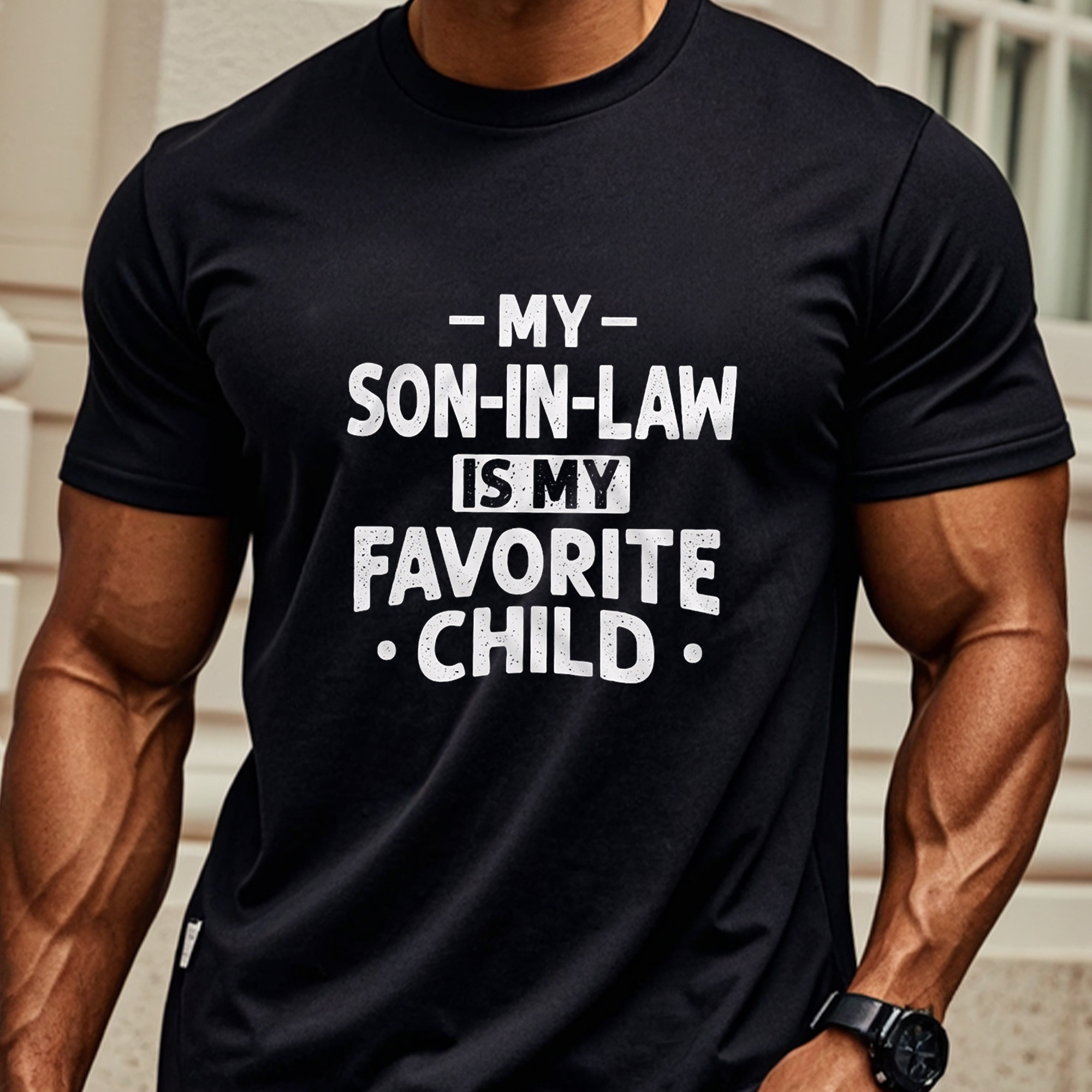 

My Son-in-law Is My Favorite Childgraphic T Shirts For Men Funny Black T Crew Neck Casual Soft 100% Cotton Original Running 4 Seasons Mens Cotton T Shirts.