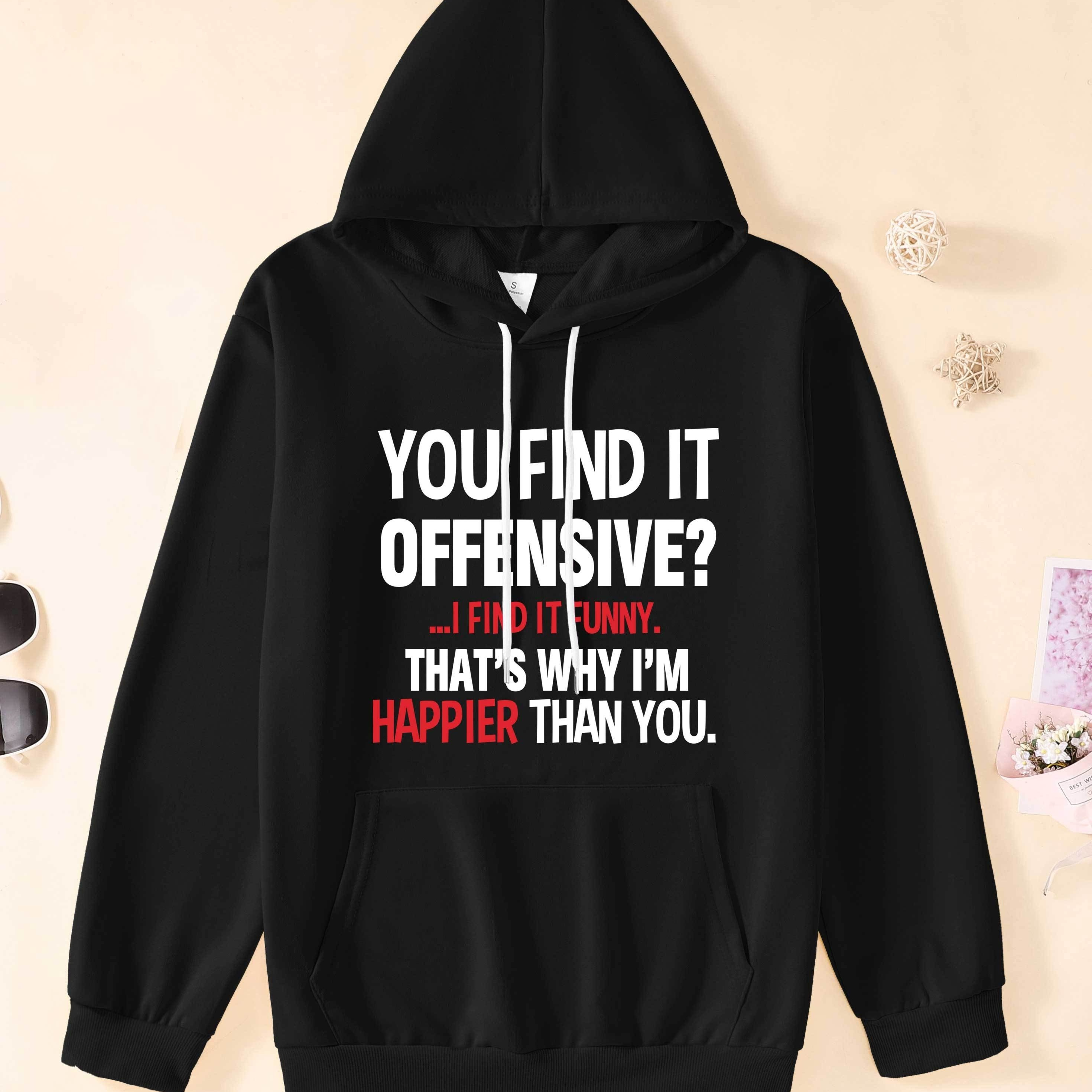 

'you Find It Offensive' Print Men's Drawstring Hoodie, Long Sleeve Casual Loose Sweatshirt Hooded Tops For Everyday, Sports Outdoor