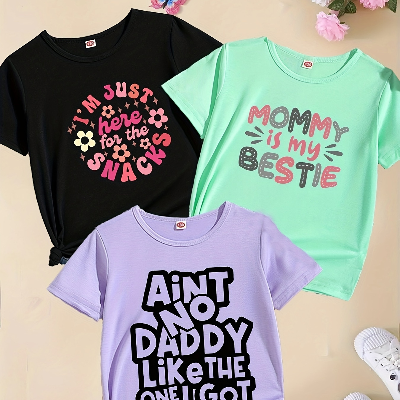 

i'm Just Here For The Snack"/"mommy Is My Bestie"/"ain't No Daddy Like The 1 I Got" Letter Print, 3-piece Simple And Fashionable Casual Elastic Crew Neck Creative Short Sleeve T-shirts For Girls