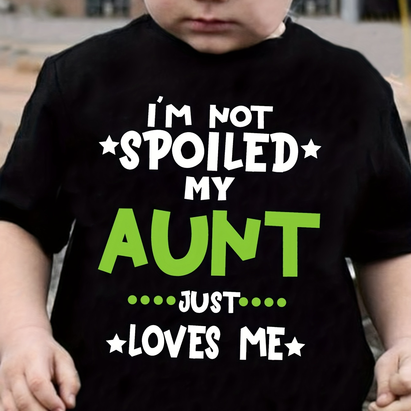 

I'm Not Spoiled My Aunt Just Loves Me Letter Print Boys T-shirt - Vibrant Short Sleeve Tee For Summer Fun - Casual Style For Boys And Girls