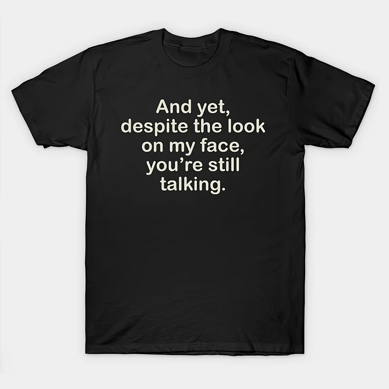 

T-shirt With Humorous "you're Still Talking" Print - Casual, Breathable Crew Neck Tee, Machine Washable For