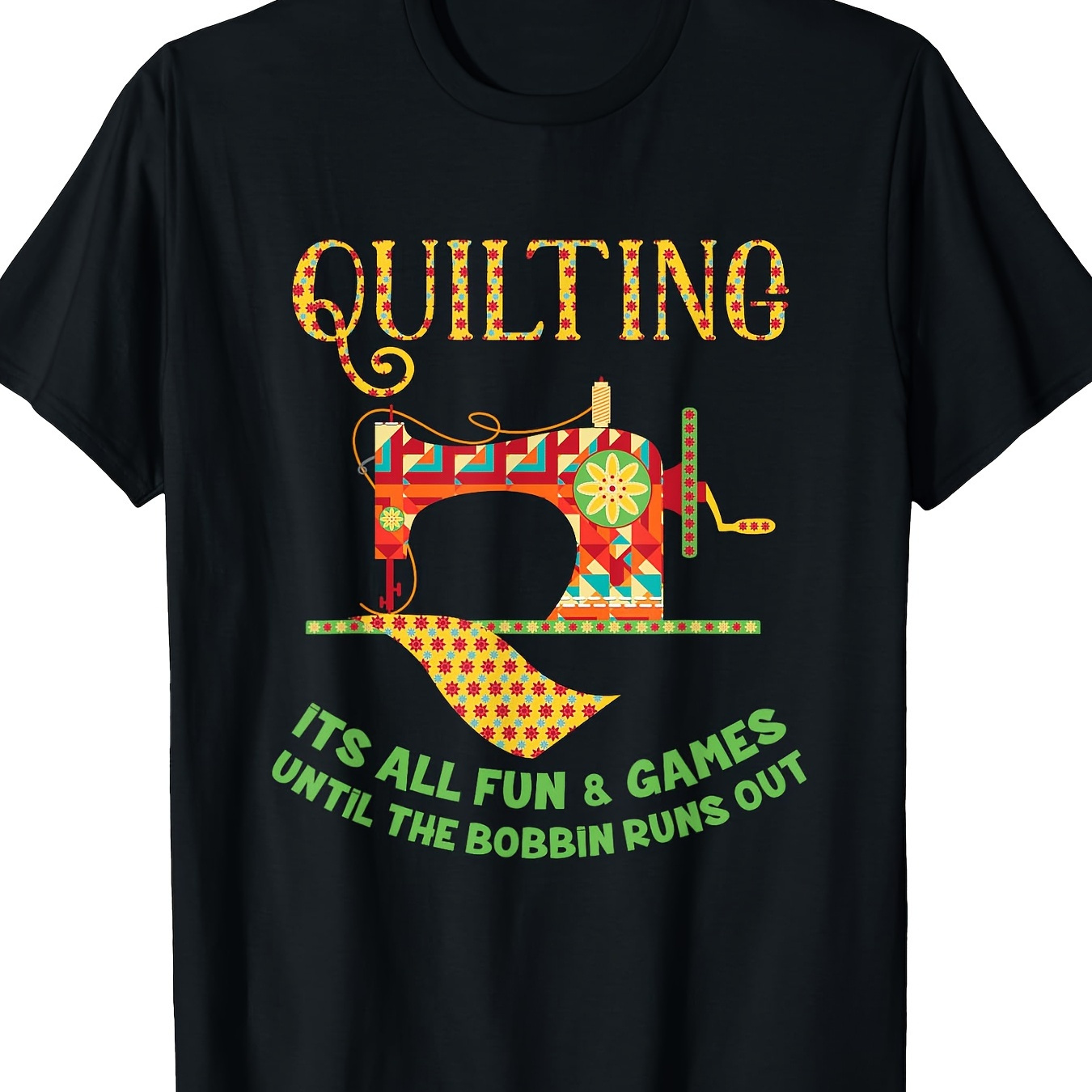 

Quilting Its And Games Until Runs Out T-shirt, Men's T-shirt, 220g