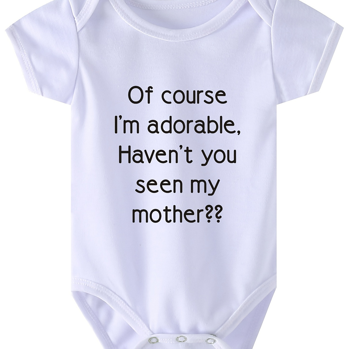 

Baby Boys Casual Cute Short Sleeve Onesie With "of Course I'm Adorable Haven't You Seen My Seen My Mother" Print For Summer