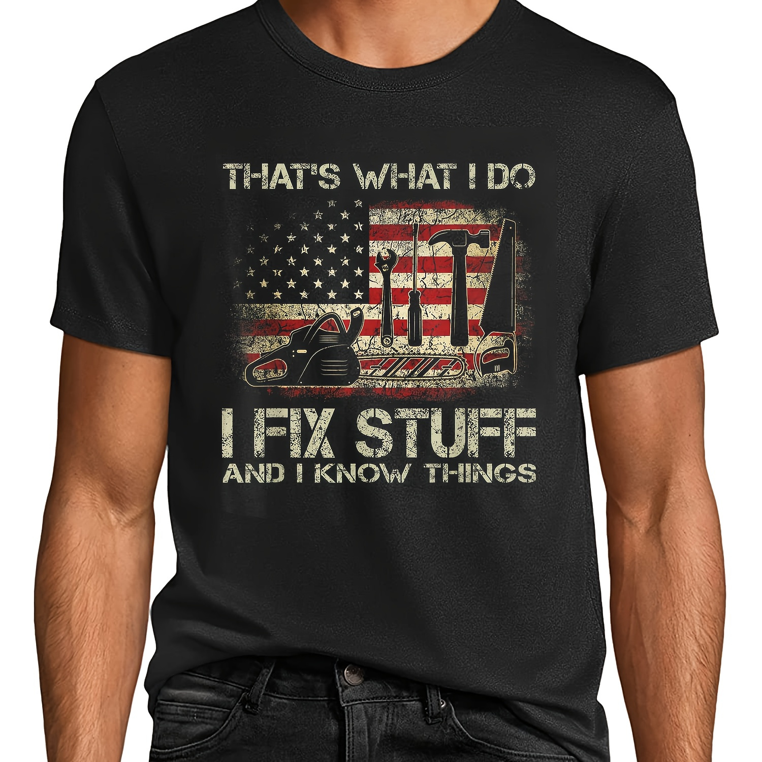 

That's What I Do I Fix Stuff And I Know Things 4th Of July T-shirt