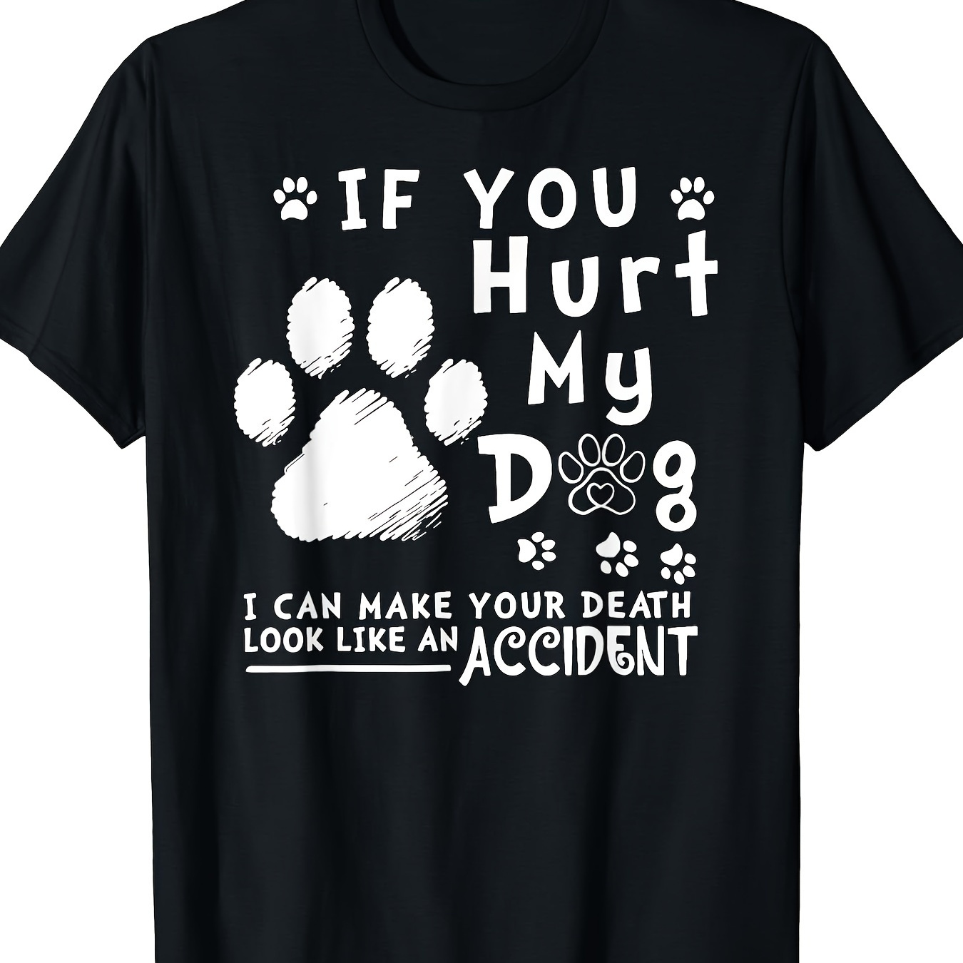 

Mens T Shirts Animal Graphic Tops If You Hurt My Dog I Can Make Your Death Look Like Accident T-shirt New Arrivals 2024 Men 220g