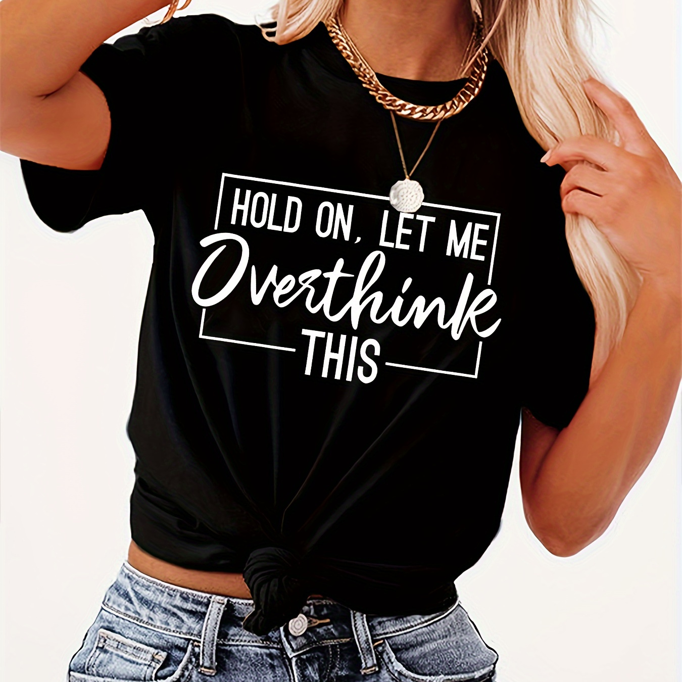 

Women's Casual Fashion Short Sleeve Top With "hold On, Let Me Overthink This" Slogan Print, Comfort Fit Tee, Street Style Clothing