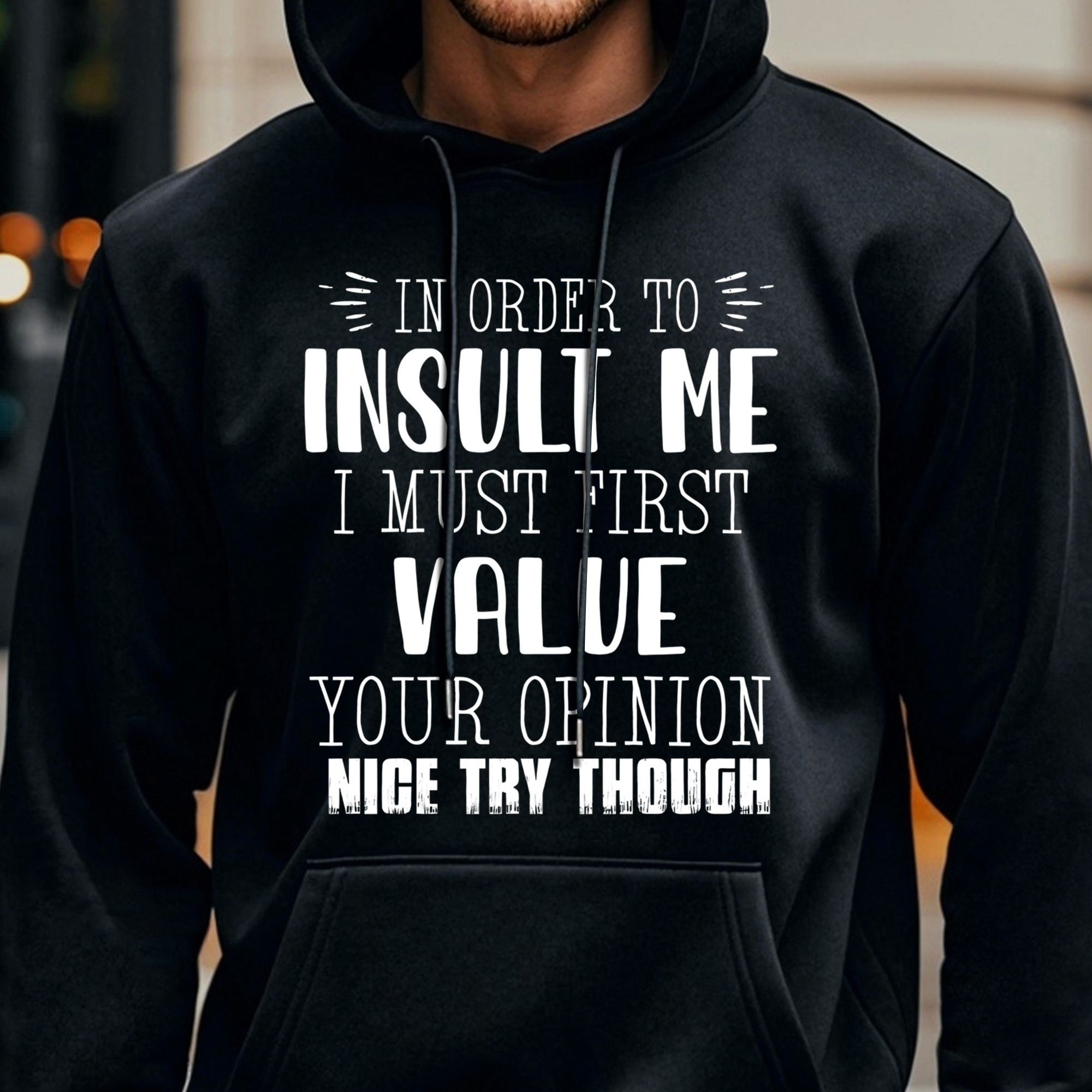 

In Order To Me I Must Your Though Hoodie Mens Crew Neck Sweatshirt Black Pockets Funny Graphic Oversized Winter Fall Work Varsity Casual Comfortable Essential Drawstring Fashion Made In Usa