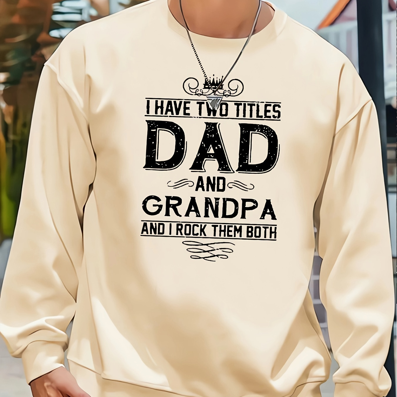 

I Have 2 Titles Dad And Grandpa And Crown Graphic Print, Sweatshirt With Long Sleeves, Men's Creative Slightly Flex Crew Neck Pullover For Spring Fall And Winter