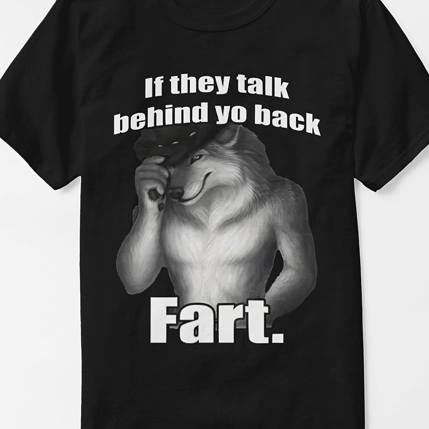 

If Behind My Back, Yo Back, Fart, Wolf Me, Funny, Meme, Mood T-shirt, Menswear, Vintage, Oversized Cotton T-shirt