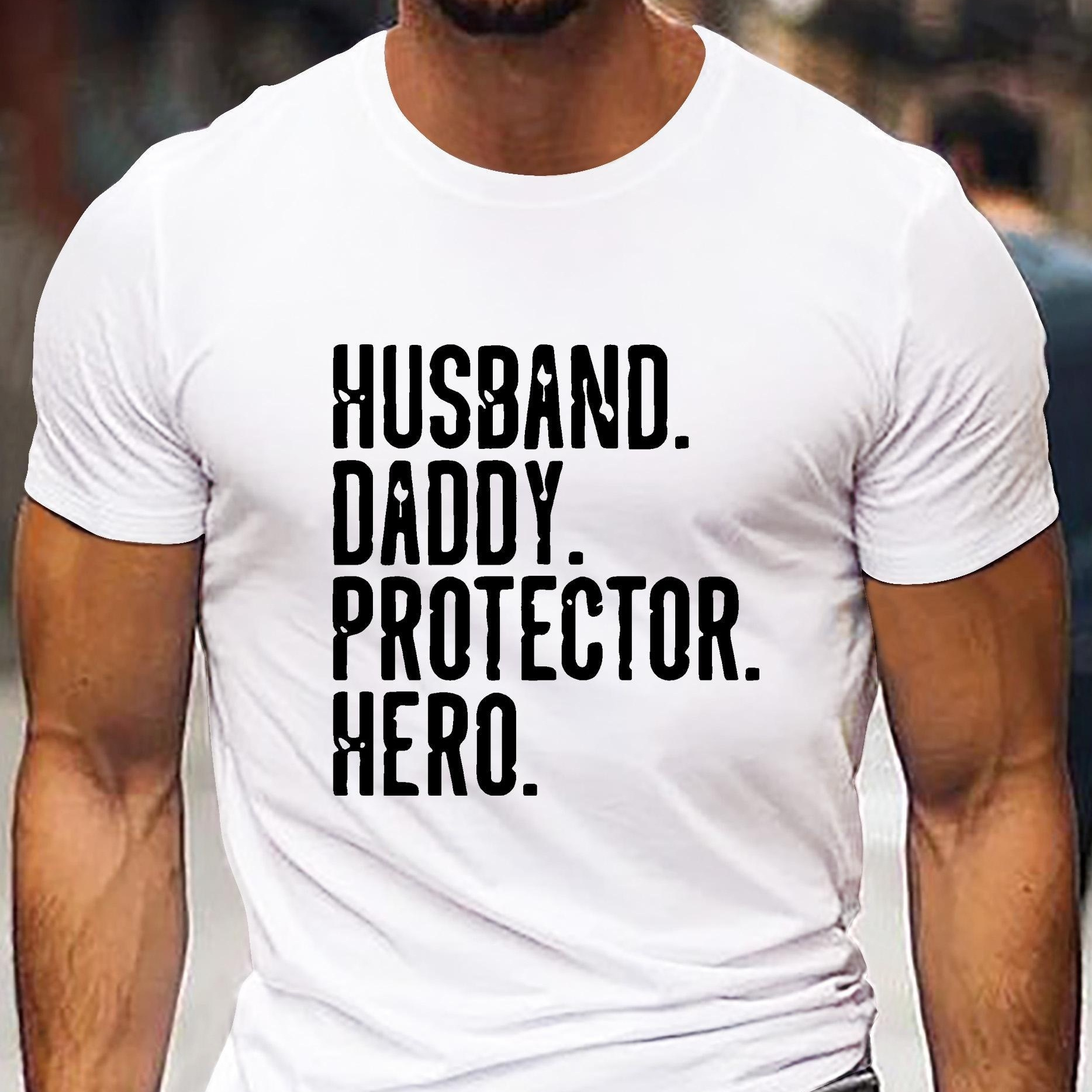 

Husband Daddy Protector Hero Words Print Short Sleeve T-shirt For Men, Casual Crew Neck Top, Comfy Versatile & Lightweight Summer Clothing For Daily Wear