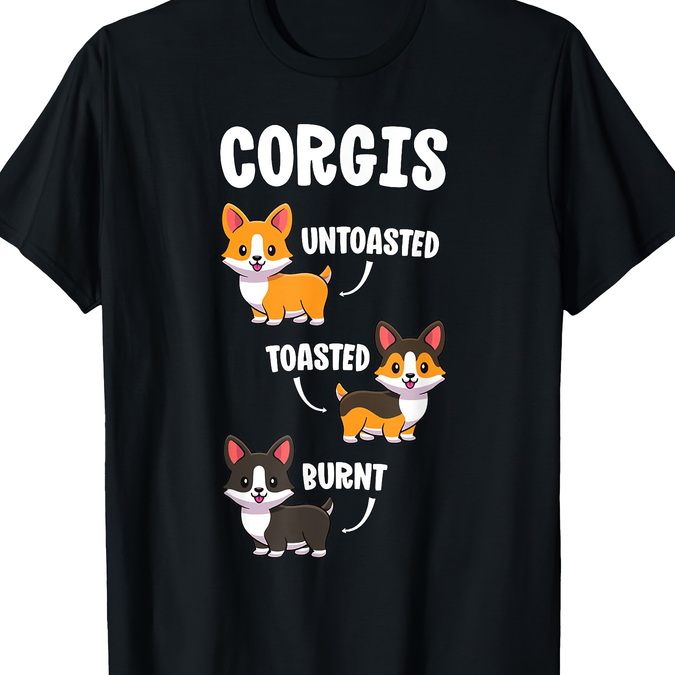 

Corgi Shirt Funny Dog Lovers Gift Untoasted Burnt T-shirt 100% Cotton - 220g