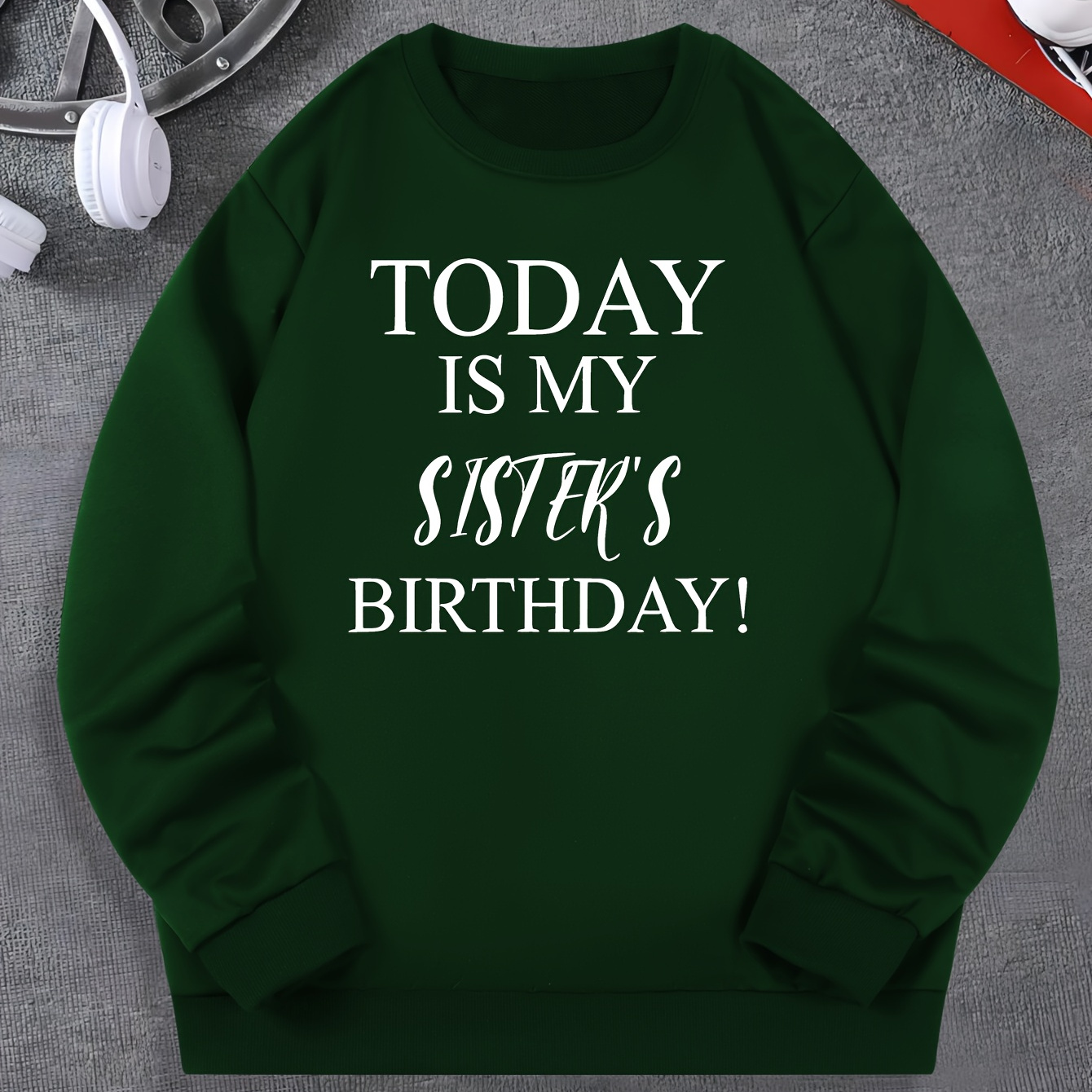 

Today Is My 's Birthday Print, Sweatshirt With Long Sleeves, Men's Casual Creative Graphic Crew Neck Pullover Tops For Spring Fall And Winter