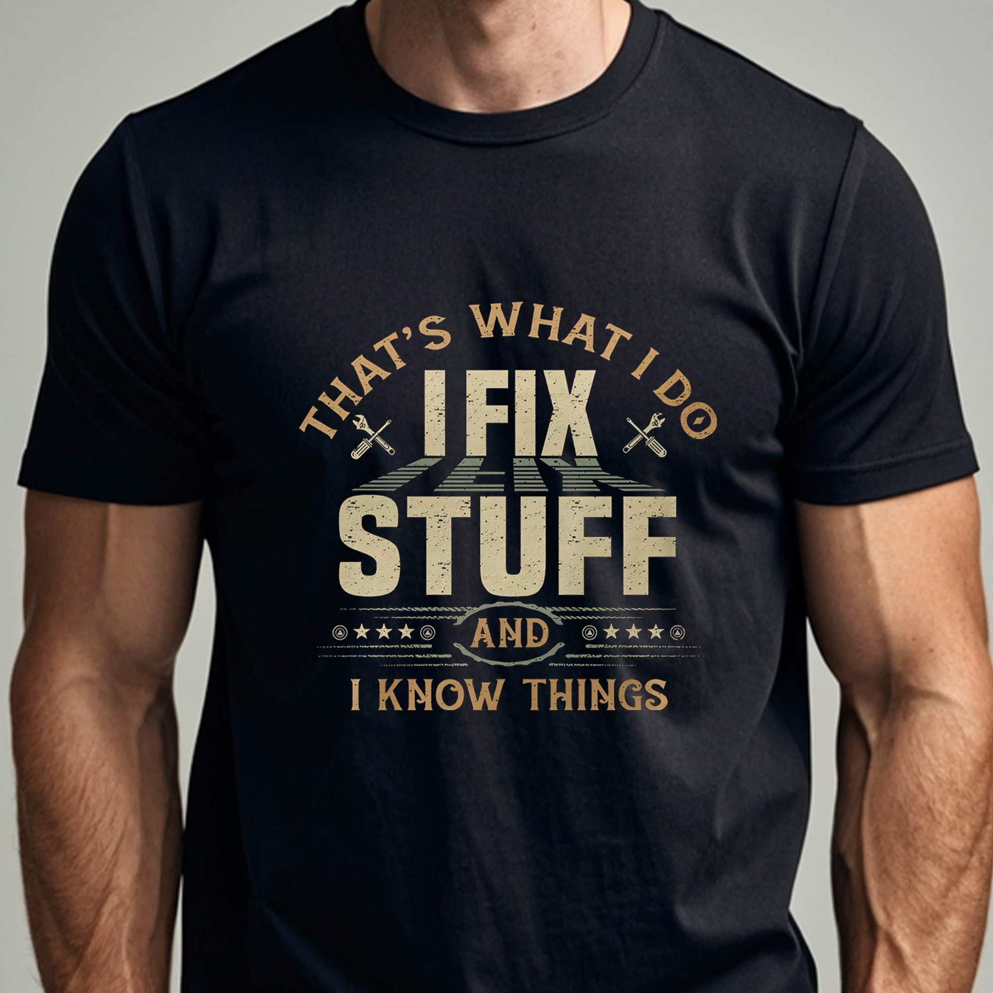 

That's What I Do Fix Stuff And I Things Crew Neck Casual T-shirt Black T-shirts Mens Cotton Funny Soft 100% Cotton Gym-friendly Running Made In Usa