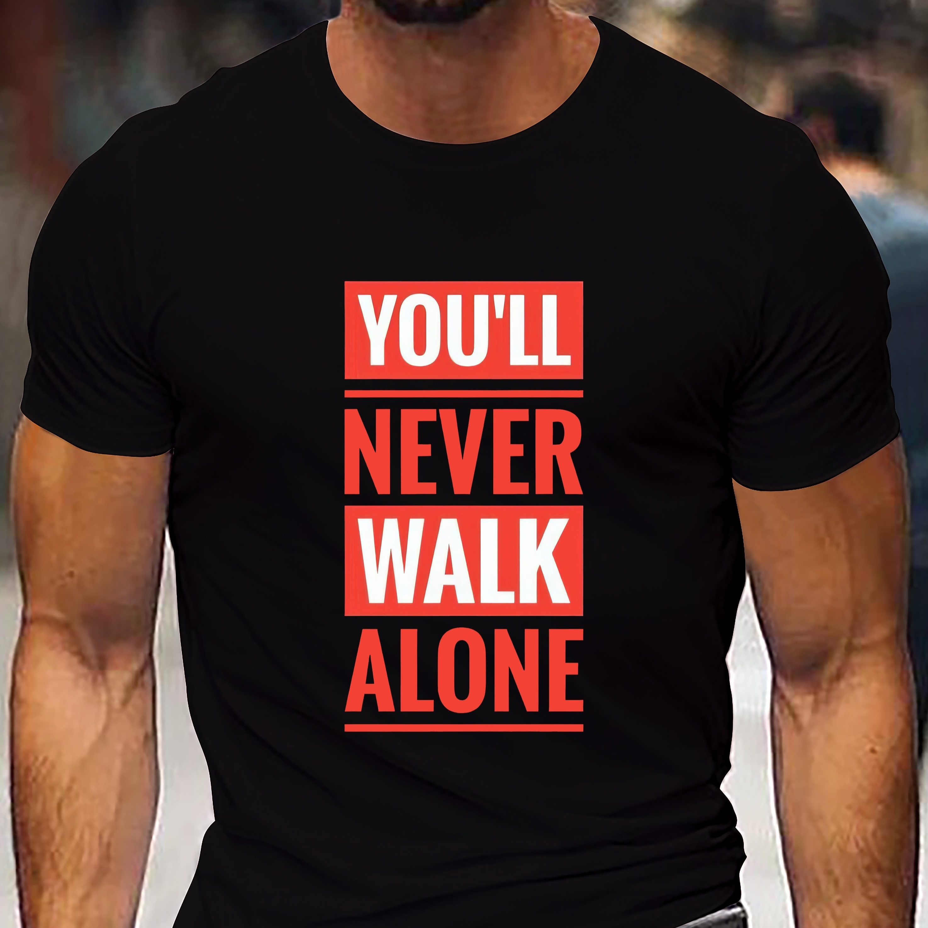 

You'll Never Walk Alone Print Men's Tee, Casual Style, Short Sleeve, Summer T-shirt, Round Neck, Soft Material Top